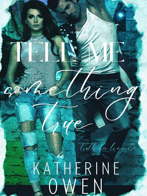 Title details for Tell Me Something True by Katherine Owen - Available